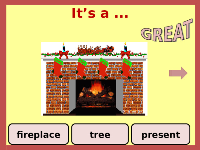 It’s a ... tree fireplace present 