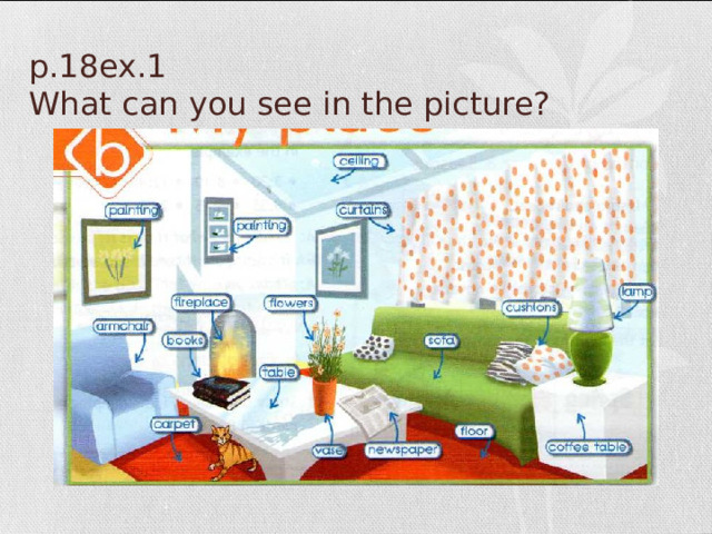  p.18ex.1  What can you see in the picture? 