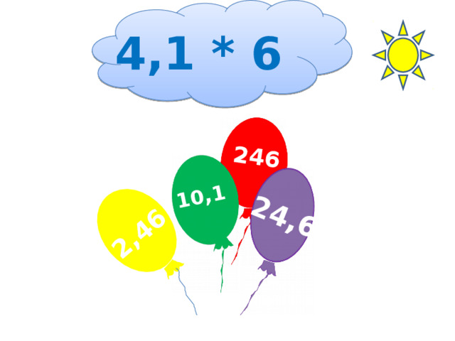 246 2,46 10,1 24,6 4,1 * 6 