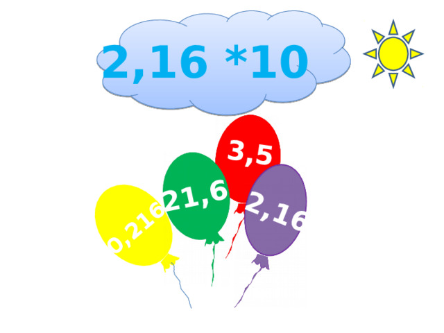 3,5 0,216 21,6 2,16 2,16 *10 