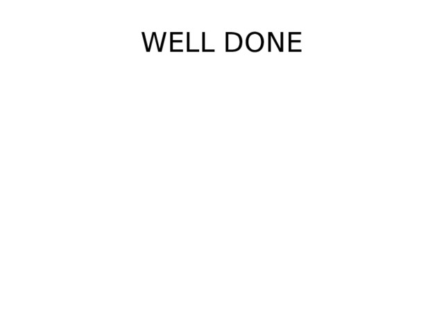 WELL DONE 