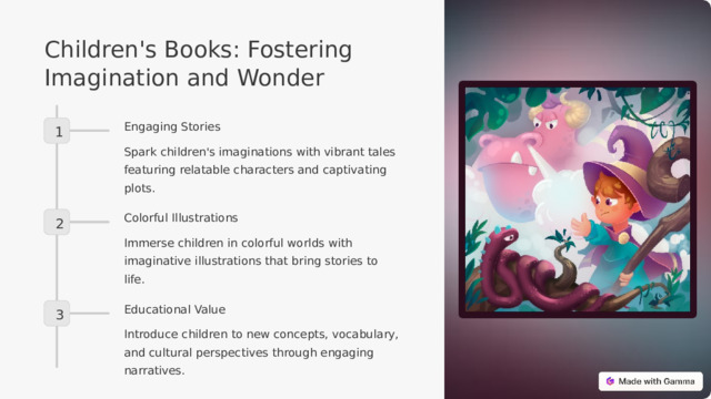 Children's Books: Fostering Imagination and Wonder Engaging Stories 1 Spark children's imaginations with vibrant tales featuring relatable characters and captivating plots. Colorful Illustrations 2 Immerse children in colorful worlds with imaginative illustrations that bring stories to life. Educational Value 3 Introduce children to new concepts, vocabulary, and cultural perspectives through engaging narratives.  