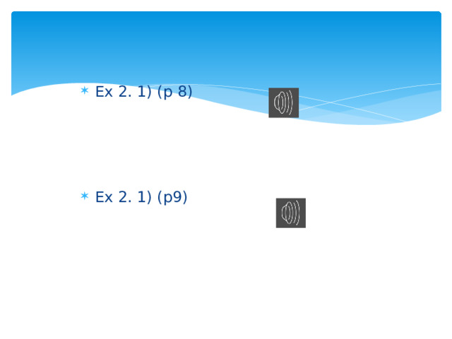 Ex 2. 1) (p 8) Ex 2. 1) (p9) 