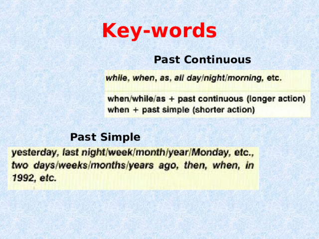 Key-words Past Continuous Past Simple 