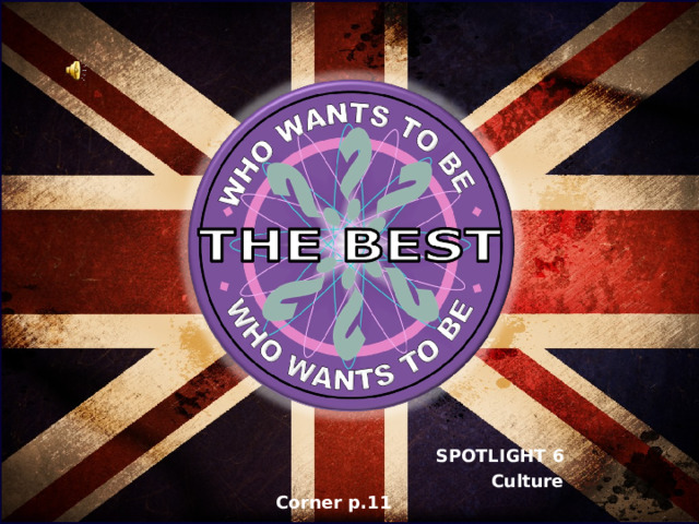   SPOTLIGHT 6  Culture Corner p.11 