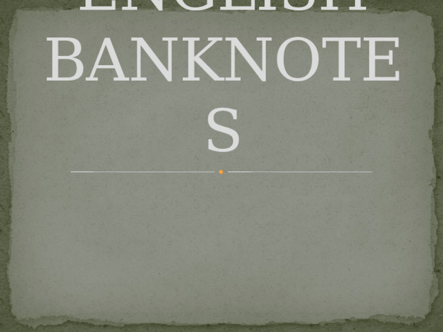 ENGLISH  BANKNOTES 