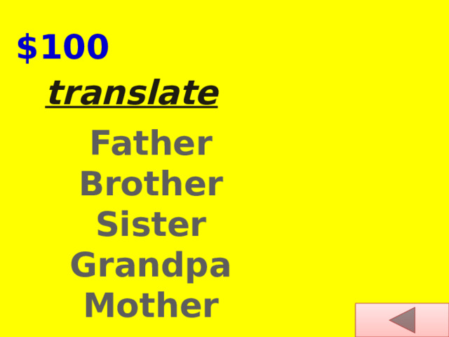 $100 translate Father Brother Sister Grandpa Mother 