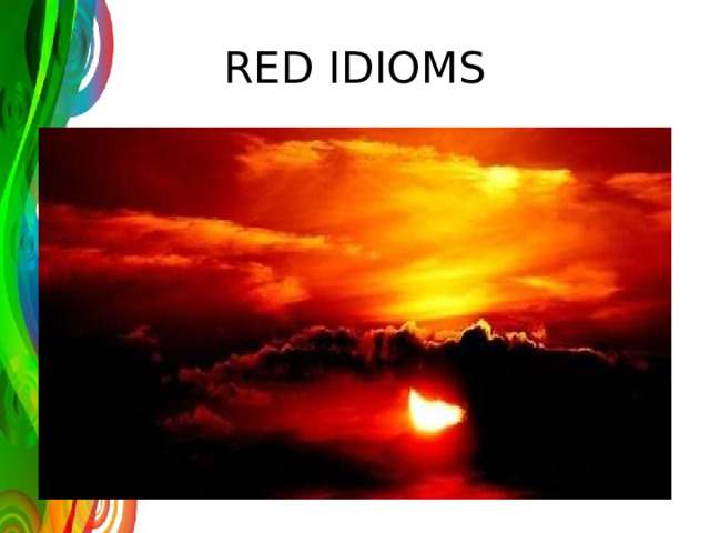 RED IDIOMS 