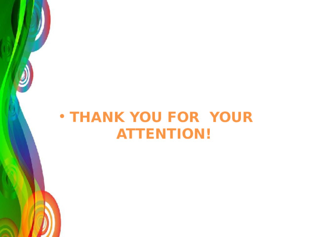 THANK YOU FOR YOUR ATTENTION! 