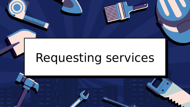 Requesting services 