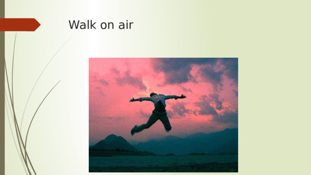 Walk on air 
