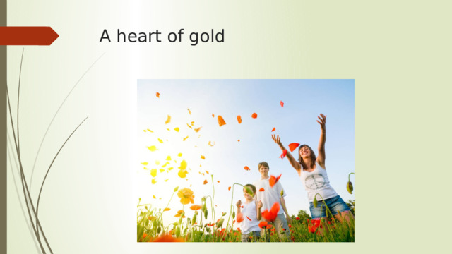 A heart of gold 