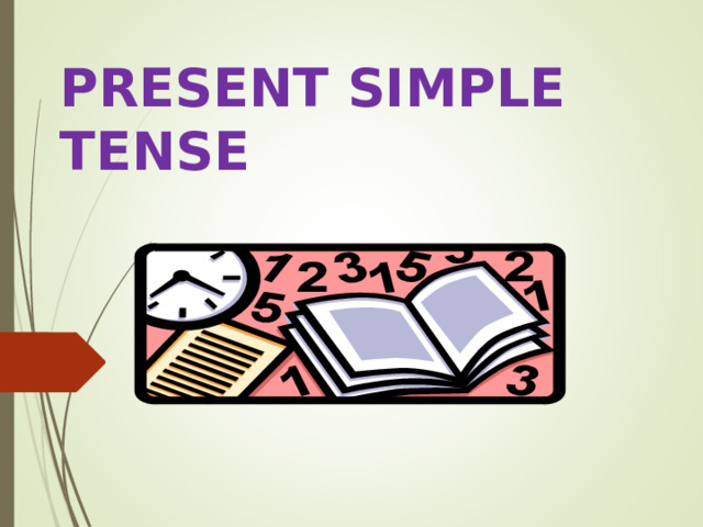 PRESENT SIMPLE TENSE   