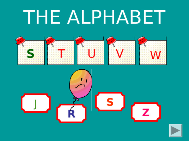 THE ALPHABET V S T U W S J Z R 