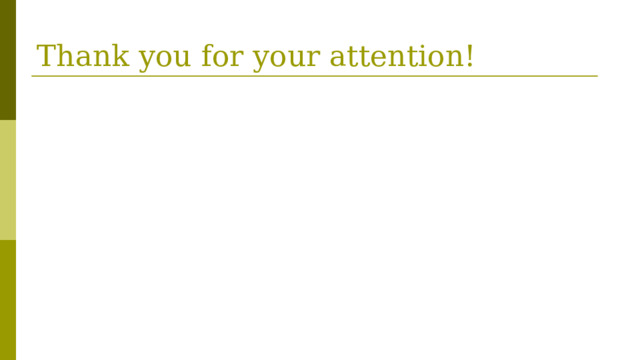 Thank you for your attention! 