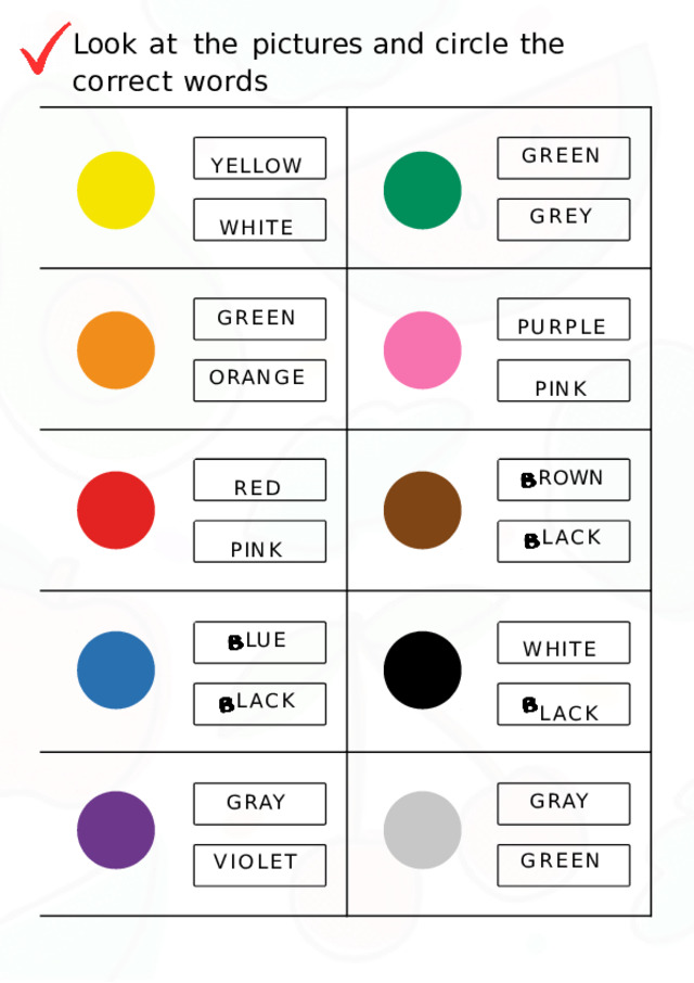 Look  at  the  pictures  and  circle  the  correct words YELLOW WHITE GREEN ORANGE GREEN GREY RED PINK PURPLE PINK LUE LACK ROWN LACK GRAY VIOLET WHITE LACK GRAY GREEN 