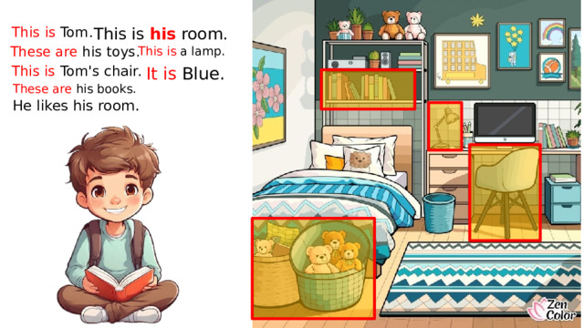 This is Tom. This is his room. These are his toys. This is a lamp. This is Tom's chair. It is Blue. These are his books. He likes his room. 