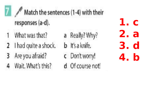 1. c 2. a 3. d 4. b 