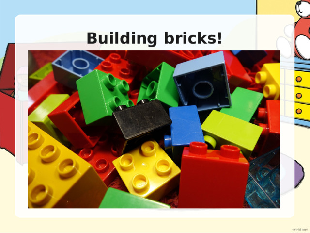 Building bricks! 