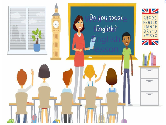 Well come to our English lesson 