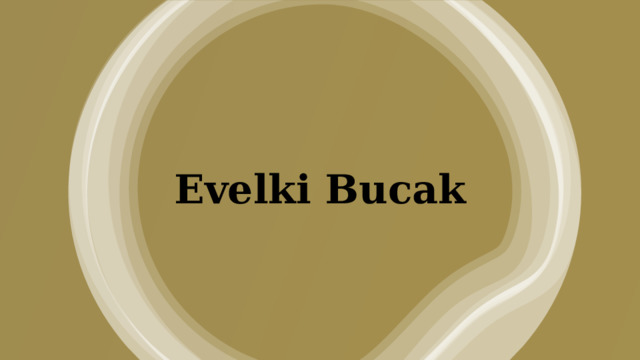Evelki Bucak 