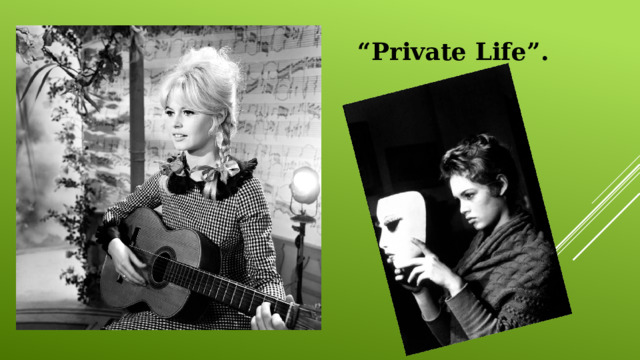“ Private Life”. 