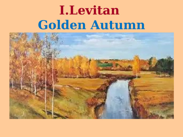 I.Levitan  Golden Autumn 