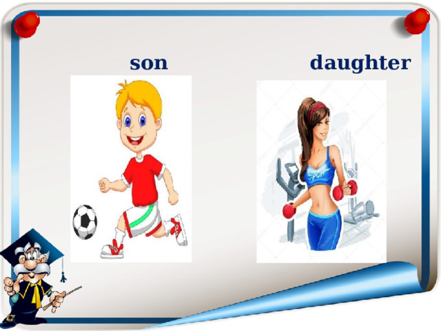  son  daughter 