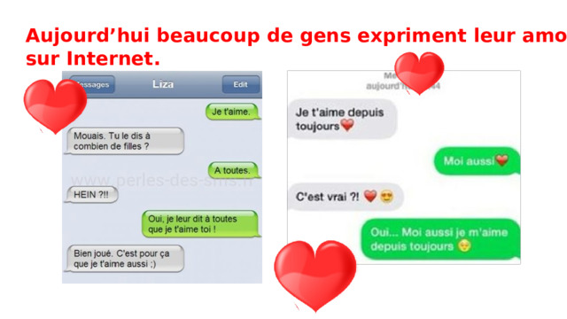Aujourd’hui beaucoup de gens expriment leur amour sur Internet. 