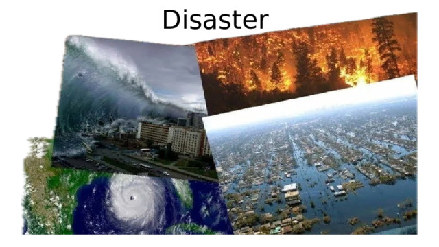 Disaster 