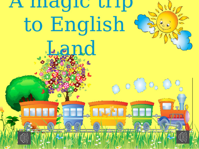 A magic trip  to English Land 