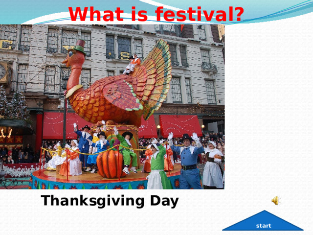 What is festival? Thanksgiving Day start 