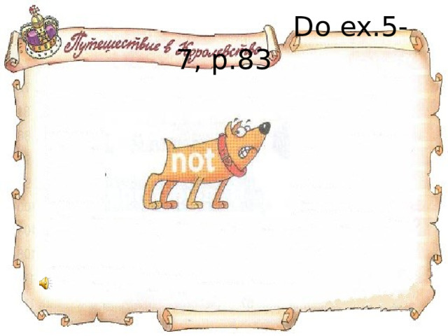  Do ex.5-7, p.83 