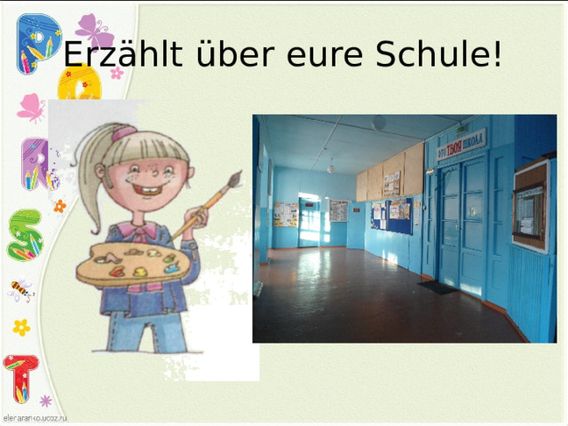 Erzählt über eure Schule! 