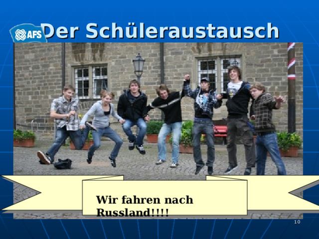 Der Schüleraustausch Wir fahren nach Russland!!!!  