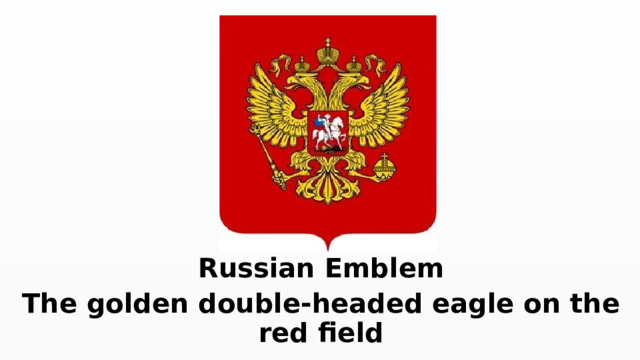 Russian Emblem The golden double-headed eagle on the red field 