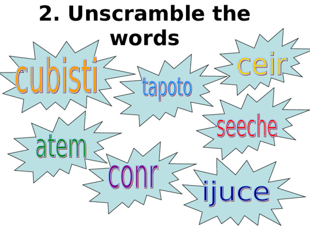 2. Unscramble the words 