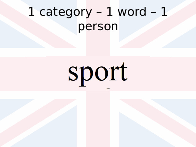 1 category – 1 word – 1 person 