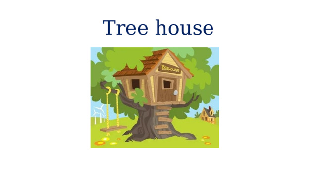 Tree house 