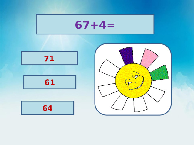67+4= 71 61 64 