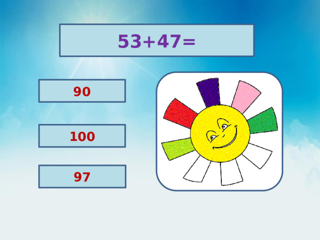 53+47= 90 100 97 