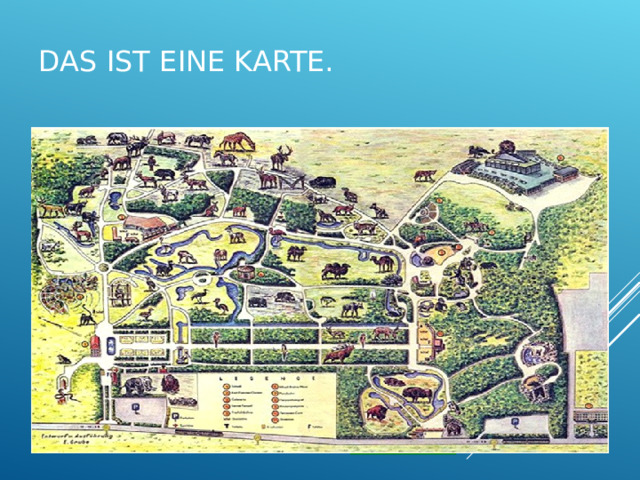 DAS IST EINE KARTE. 