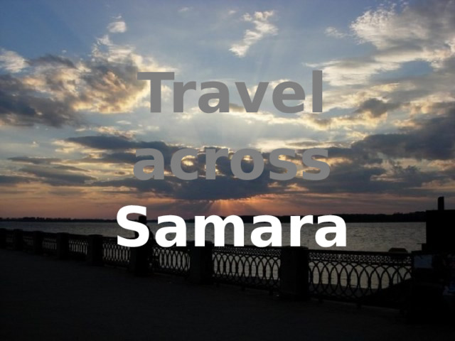 Travel across Samara 