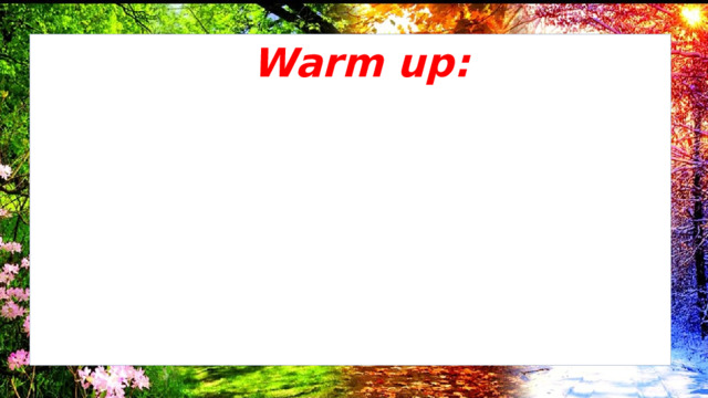 Warm up: 