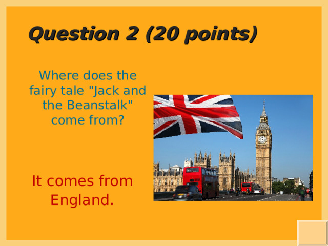 Question 2 (20 points) Where does the fairy tale 