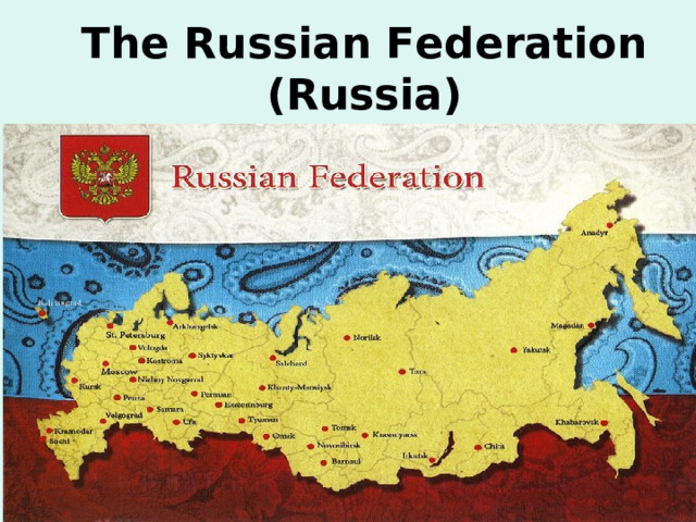 The Russian Federation (Russia) 