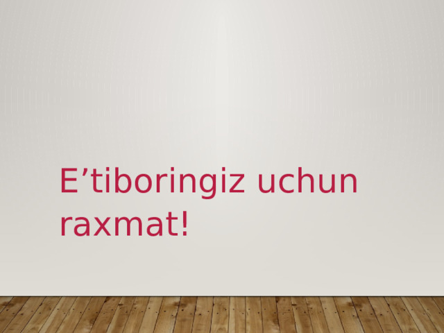 E’tiboringiz uchun raxmat! 