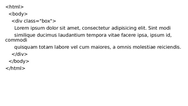       Lorem ipsum dolor sit amet, consectetur adipisicing elit. Sint modi  similique ducimus laudantium tempora vitae facere ipsa, ipsum id, commodi  quisquam totam labore vel cum maiores, a omnis molestiae reiciendis.      