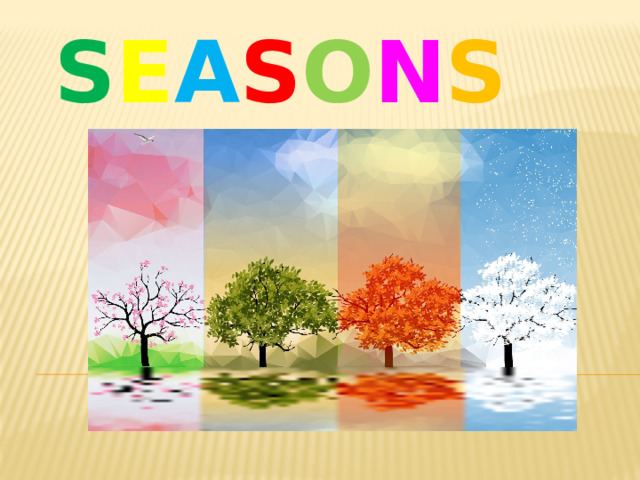 S E A S O N S 