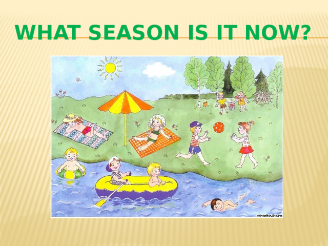 What season is it now? 